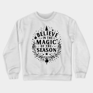 Believe in the Magic of The Season Crewneck Sweatshirt